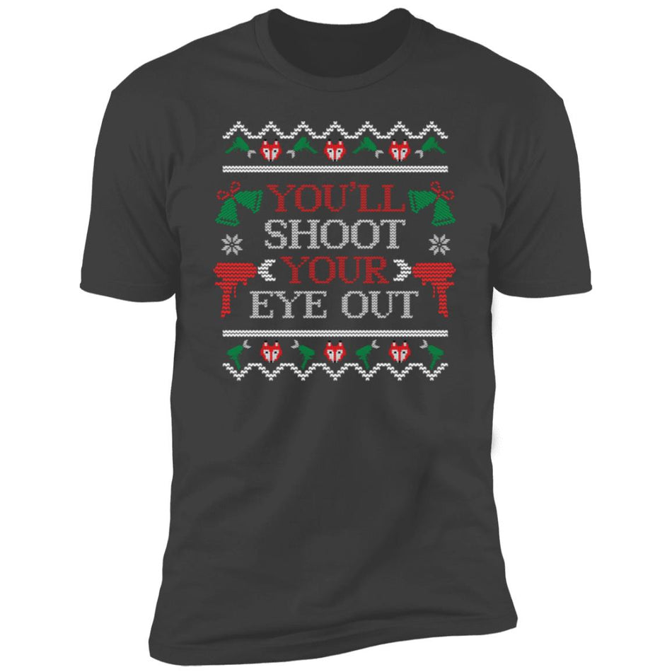 You'll Shoot Your Eye Out Spray Foam Christmas T-Shirt